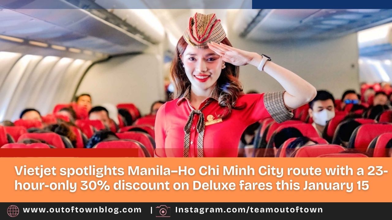 Vietjet spotlights Manila–Ho Chi Minh City route with a 23-hour-only 30% discount on Deluxe fares this January 15